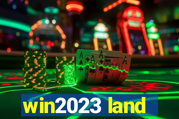 win2023 land